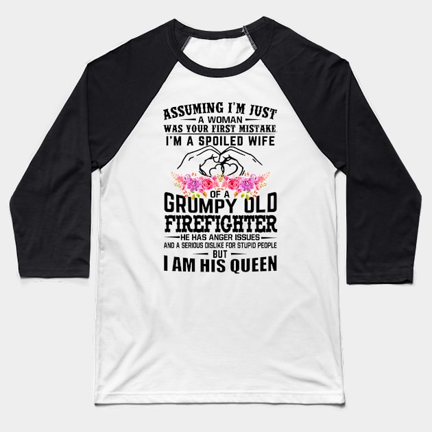 I'm A Spoiled Wife Of A Grumpy Old Firefighter Wife Husband Matching Baseball T-Shirt by Ripke Jesus